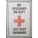 015548 20 X 30 CM VINTAGE SIGN '' NO LIFEGAURD ON DUTY " METAL FRAME