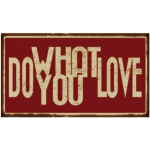 30X15-404 VINTAGE SIGN 30 X 15 CM - DO WHAT YOU LOVE - Image 1