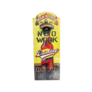 OP368 36CM WOODEN VINTAGE SIGN WITH BOTTLE OPENER - NO WORK DRINKING BEER